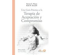 Una Guía Práctica a la Terapia de Aceptación y Compromiso