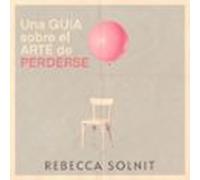 Una Guía Sobre El Arte De Perderse (audiolibro)