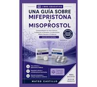 Una Guía sobre Mifepristona y Misoprostol
