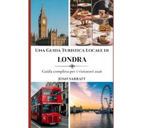 Una Guida Turistica Locale di Londra: Guida completa per i visitatori 2026