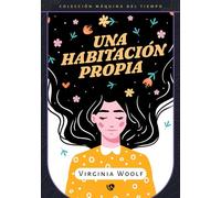 Una habitación propia (Edición revisada y fijada): 4 (La máquina del tiempo)