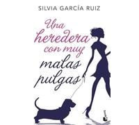 Una heredera con muy malas pulgas (Novela)