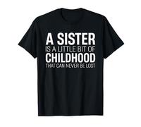 Una hermana es un poco de la infancia Hermano Amor Familia Camiseta