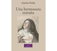 Una hermosura extraña: La construcción poética en Teresa de Jesús: 271 (ESTUDIOS Y ENSAYOS)