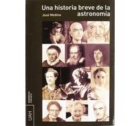 Una historia breve de la astronomía: 03 (Monografías Ciencias)