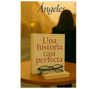 Una historia casi perfecta