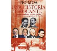Una historia chocante: Los nacionalismos vasco y catalán en la historia contemporánea de España (Ensayo)