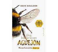 Una historia con aguijón: Mis aventuras con los abejorros (Ensayo)