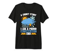 Una Historia Corta Soy un meteorólogo Orgulloso de pronóstico del Tiempo Camiseta Premium