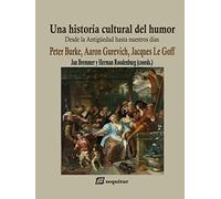 Una historia cultural del humor: Desde la Antigüedad hasta nuestros días (LIBROS DEL CIUDADANO)