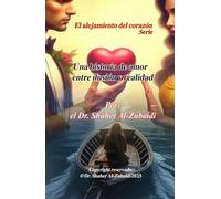 Una historia de amor entre ilusión y realidad (El alejamiento del corazón)