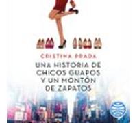 una historia de chicos guapos y un montón de zapatos (audiolibro)