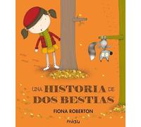 UNA HISTORIA DE DOS BESTIAS (MIAU ALBUM INFANTIL)
