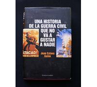 Una Historia De La Guerra Civil Que No Va A Gustar A Nadie