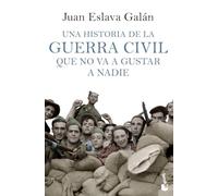 Una historia de la guerra civil que no va a gustar a nadie (Divulgación) [versión en español]