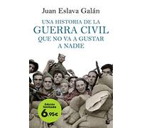 Una historia de la guerra civil que no va a gustar a nadie: Edición limitada a precio especial (Colección Especial)