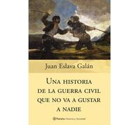 Una historia de la guerra civil que no va a gustar a nadie (Historia y Sociedad)
