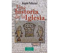 Una historia de la Iglesia – Papas y santos, emperadores y reyes – BAC
