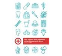 Una Historia De La Medicina Escandalosamente Breve
