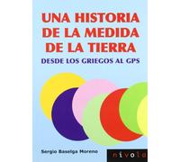 Una historia de la medida de la Tierra. Desde los griegos al GPS: 25 (Violeta)