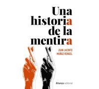 Una historia de la mentira (Alianza Ensayo)
