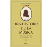 UNA HISTORIA DE LA MÚSICA: De los orígenes a nuestros días (VARIOS-DICCIONARIOS Y ENCICLOPEDIAS)