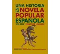 Una Historia De La Novela Popular Española (1850-2000)