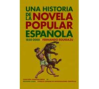 Una Historia De La Novela Popular Española (1850-2000): 29 (Literatura Breve)