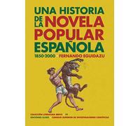 Una historia de la novela popular española (1850-2000) (LITERATURA BREVE)