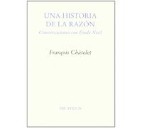 Una historia de la razón: Conversaciones con Émile Nöel (Ensayo)