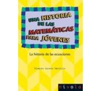 Una historia de las matemáticas para jóvenes. La historia de las ecuaciones: 24 (Violeta)