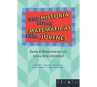 Una historia de las matemáticas para jóvenes. Desde el Renacimiento a la teoría de la relatividad.: 21 (Violeta)