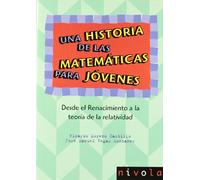Una historia de las matemáticas para jóvenes. Desde el Renacimiento a la teoría de la relatividad.: 21 (Violeta)