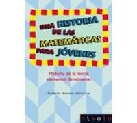 Una Historia De Las Matematicas Para Jovenes. Historia De La Teor Ia E
