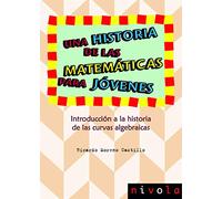 Una historia de las matemáticas para jóvenes. Introducción a la historia de las curvas algebraicas: 35 (Violeta)