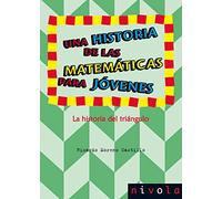 Una historia de las matemáticas para jóvenes. La historia del triángulo (Violeta) - 9788415913245
