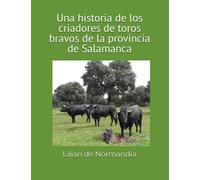 Una historia de los criadores de toros bravos de la provincia de Salamanca