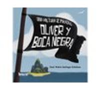 Una Historia De Piratas. Oliver Y Boca Negra