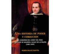 Una Historia De Poder Y Corrupción. El Gobierno Del Virrey De Per Ú Me