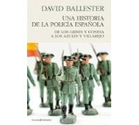 UNA HISTORIA DE POLICÍA ESPAÑOLA: DE LOS GRISES Y CONESA A LOS AZULES Y VILLAREJO