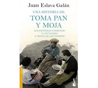 Una historia de toma pan y moja. Los españoles comiendo (y ayunando) a través de los tiempos | Juan Eslava Galán