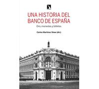 Una historia del Banco de España: Oro, monedas y billetes: 828 (COLECCION MAYOR)
