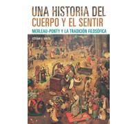 Una historia del cuerpo y el sentir: Merleau-Ponty y la tradición filosófica: 11 (Post-visión)