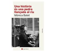 Una Historia Es Una Pedra Llançada Al Riu