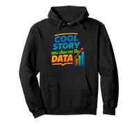 Una Historia Genial Ahora muéstrame el gráfico de Datos Scientist Data Science Sudadera con Capucha