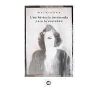 Una historia incómoda para la sociedad