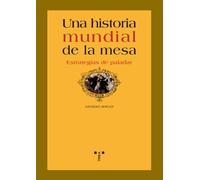Historia Mundial De La Mesa: Estrategias De Paladar
