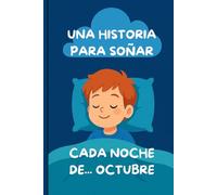 UNA HISTORIA PARA SOÑAR CADA NOCHE: DE OCTUBRE