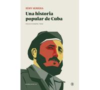UNA HISTORIA POPULAR DE CUBA (Serie General Universitaria)