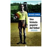 Una historia popular del fútbol: 9 (Mecanoclastia)